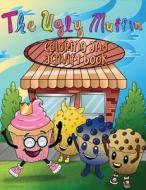 The Ugly Muffin Coloring & Activity Book di Alyssa Monah edito da Alyssa Monah