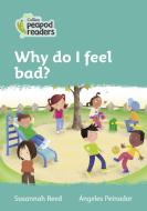 Level 3 - Why Do I Feel Bad? di Susannah Reed edito da Harpercollins Publishers