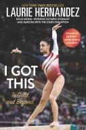 I Got This: New and Expanded Edition: To Gold and Beyond di Laurie Hernandez edito da HARPERCOLLINS