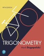 Trigonometry di Mark Dugopolski edito da Pearson Education (US)