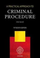 A Practical Approach to Criminal Procedure di John Sprack edito da OUP Oxford