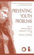 Preventing Youth Problems di Anthony Biglan, Margaret C. Wang, Herbert J. Walberg edito da Springer Science+Business Media