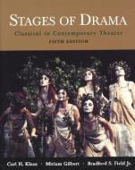 Stages of Drama: Classical to Contemporary Theater di Klaus Gilbert Field, Carl H. Klaus, Miriam Gilbert edito da BEDFORD BOOKS