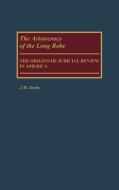 The Aristocracy of the Long Robe di Jack M. Sosin, J. M. Sosin edito da Greenwood Press