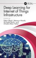 Deep Learning For Internet Of Things Infrastructure edito da Taylor & Francis Ltd