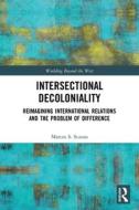 Intersectional Decoloniality di Marcos S. Scauso edito da Taylor & Francis Ltd