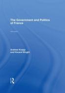 The Government and Politics of France di Andrew Knapp, Andrew (University of Reading Knapp, Vincent (Nuffield College Wright, Wri edito da Taylor & Francis Ltd
