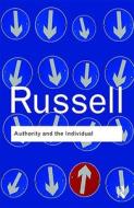 Authority and the Individual di Bertrand Russell edito da Taylor & Francis Ltd
