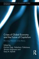 Crises of Global Economy and the Future of Capitalism edito da Taylor & Francis Ltd