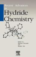 Recent Advances in Hydride Chemistry di M. Peruzzini, R. Poli, Maurizio Peruzzini edito da ELSEVIER SCIENCE & TECHNOLOGY