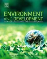 Environment and Development: Basic Principles, Human Activities, and Environmental Implications di Vassilis Inglezakis, Stavros Poulopoulos edito da ELSEVIER