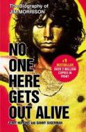 No One Here Gets Out Alive di Jerry Hopkins, Danny Sugerman edito da GRAND CENTRAL PUBL