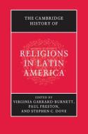 The Cambridge History of Religions in Latin America di Virginia Garrard-Burnett edito da Cambridge University Press