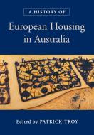 A History of European Housing in Australia edito da Cambridge University Press