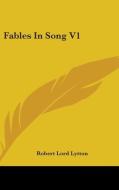 Fables In Song V1 di Robert Lord Lytton edito da Kessinger Publishing