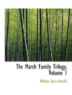 The March Family Trilogy, Volume 1 di William Dean Howells edito da Bibliolife