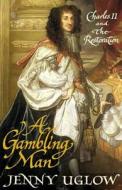 A Gambling Man di Jenny Uglow edito da Faber & Faber