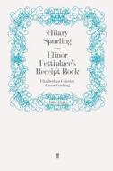 Elinor Fettiplace's Receipt Book di Hilary Spurling edito da Faber and Faber ltd.