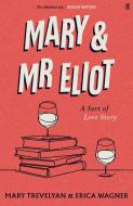 Mary And Mr Eliot di Mary Trevelyan edito da Faber & Faber