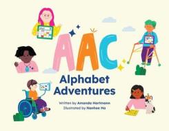 AAC Alphabet Adventure di Amanda C Hartmann edito da J.R. Cook Publishing