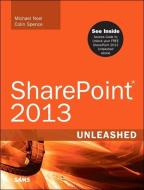 Sharepoint 2013 Unleashed di Michael Noel, Colin Spence edito da Pearson Education (us)
