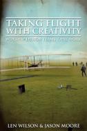 Taking Flight with Creativity di Len Wilson, Jason Moore edito da Abingdon Press