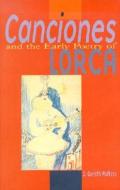 Canciones and the Early Poetry of Lorca di David Walters edito da University of Wales Press