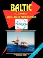 Baltic Sea Countries Mineral Industry Handbook edito da International Business Publications, Usa