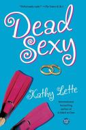 Dead Sexy di Kathy Lette edito da Washington Square Press