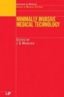 Minimally Invasive Medical Technology di John G. Webster edito da CRC Press