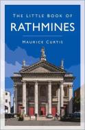 LITTLE BOOK OF RATHMINES THE di MAURICE CURTIS edito da THE HISTORY PRESS