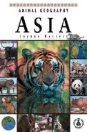 Animal Geography: Asia di Joanne Mattern edito da PERFECTION LEARNING CORP
