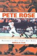 Cook, W:  Pete Rose: Baseball's All-Time Hit King di William A. Cook edito da McFarland