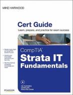 Comptia Strata It Fundamentals Cert Guide di Mike Harwood edito da Pearson Education (us)