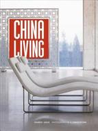 China Living di Sharon Leece, A. Chester Ong edito da Periplus Editions