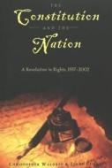 The Constitution And The Nation di Christopher Waldrep, Lynne Curry edito da Peter Lang Publishing Inc