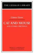 Cat and Mouse and Other Writings di Gunter Grass edito da CONTINNUUM 3PL