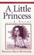 A Little Princess: A Guide for Teenagers and Students di Ranelda Mack Hunsicker edito da P & R PUB CO