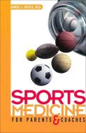 Sports Medicine for Parents and Coaches di Daniel J. Boyle edito da Georgetown University Press