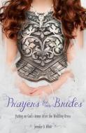 Prayers for New Brides: Putting on God's Armor After the Wedding Dress di Jennifer White edito da NEW LEAF PUB GROUP