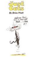 Just Cats di Brian Platt edito da Headline Publishing Group