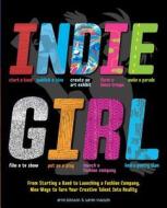 INDIE GIRL di Karen Macklin, Arne Johnson edito da ZEST BOOKS