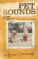 Pet Sounds: New and Improved Pet Stories from The QC Report di Quinn Cummings edito da LIGHTNING SOURCE INC