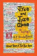 Jyze and Jyze Alone di G. P. Sandefjord edito da House of Jyze Publishing