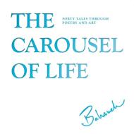 CAROUSEL OF LIFE di BAHAREH AMIDI edito da LIGHTNING SOURCE UK LTD