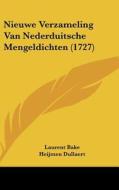 Nieuwe Verzameling Van Nederduitsche Mengeldichten (1727) di Laurent Bake edito da Kessinger Publishing