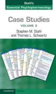 Case Studies: Stahl's Essential Psychopharmacology: Volume 2 di Stephen M. Stahl, Thomas L. Schwartz edito da Cambridge University Press