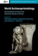 World Archaeoprimatology edito da Cambridge University Press
