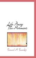 Life Amog The Moremons di Samuel Mosheim Smucker edito da Bibliolife