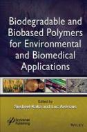 Biodegradable Bio-based Polymers di Kalia edito da John Wiley & Sons